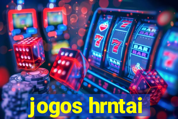 jogos hrntai